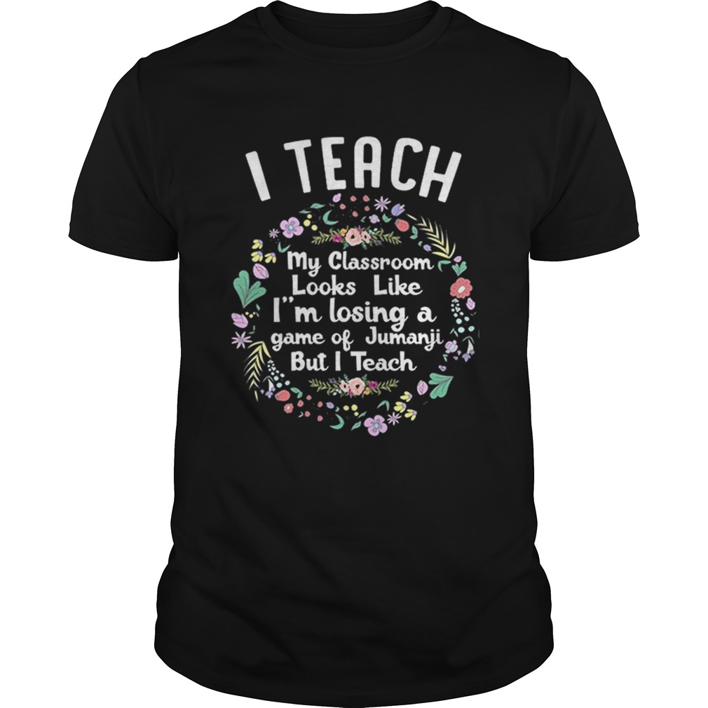 I teach my classroom shirt