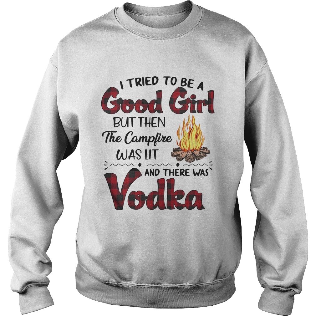 I tried to be a good girl butthen the campfire was lit and there was Sweatshirt