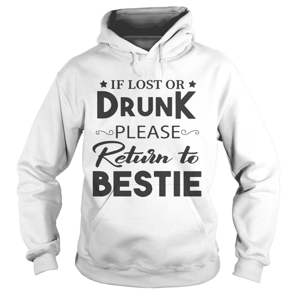 If lost or drunk please return to bestie Hoodie