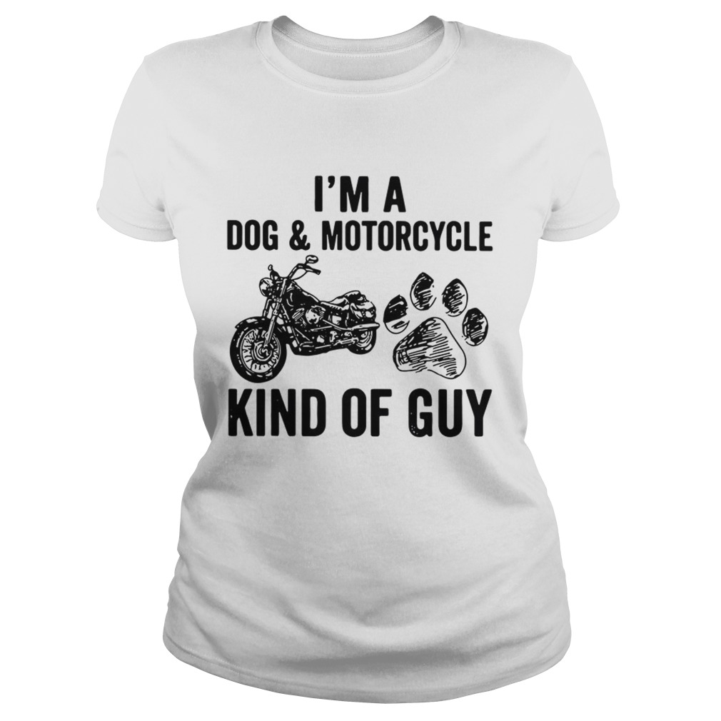 Im a Dog and Motorcycle kind of guy Classic Ladies