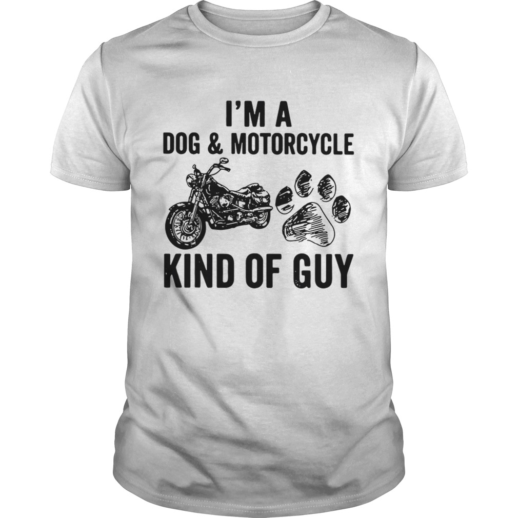 Im a Dog and Motorcycle kind of guy Unisex