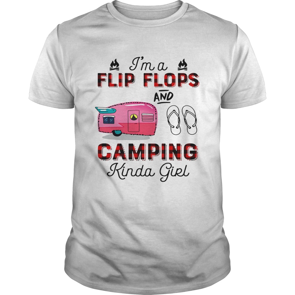 Im a flip flops and camping kinda girl shirt