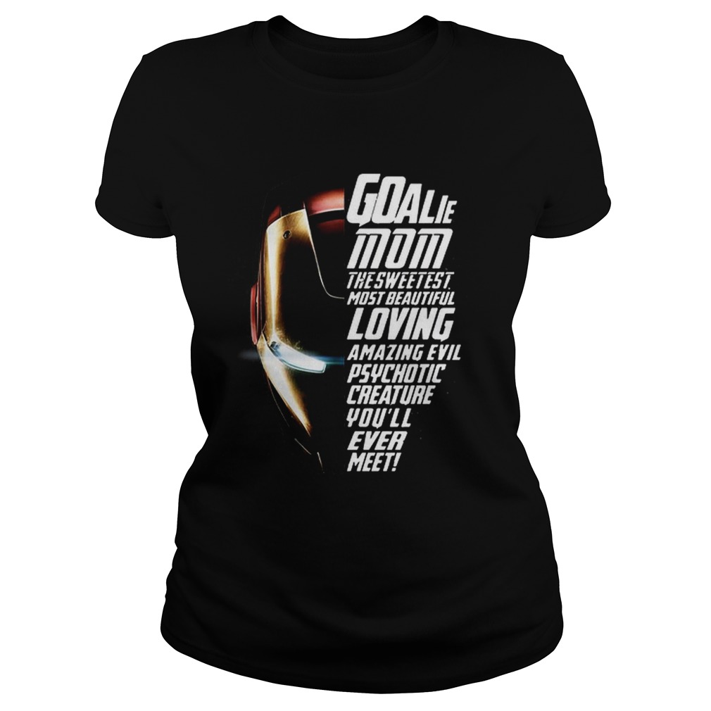 Iron Man Goalie mom the sweetest most beautiful loving amazing Classic Ladies