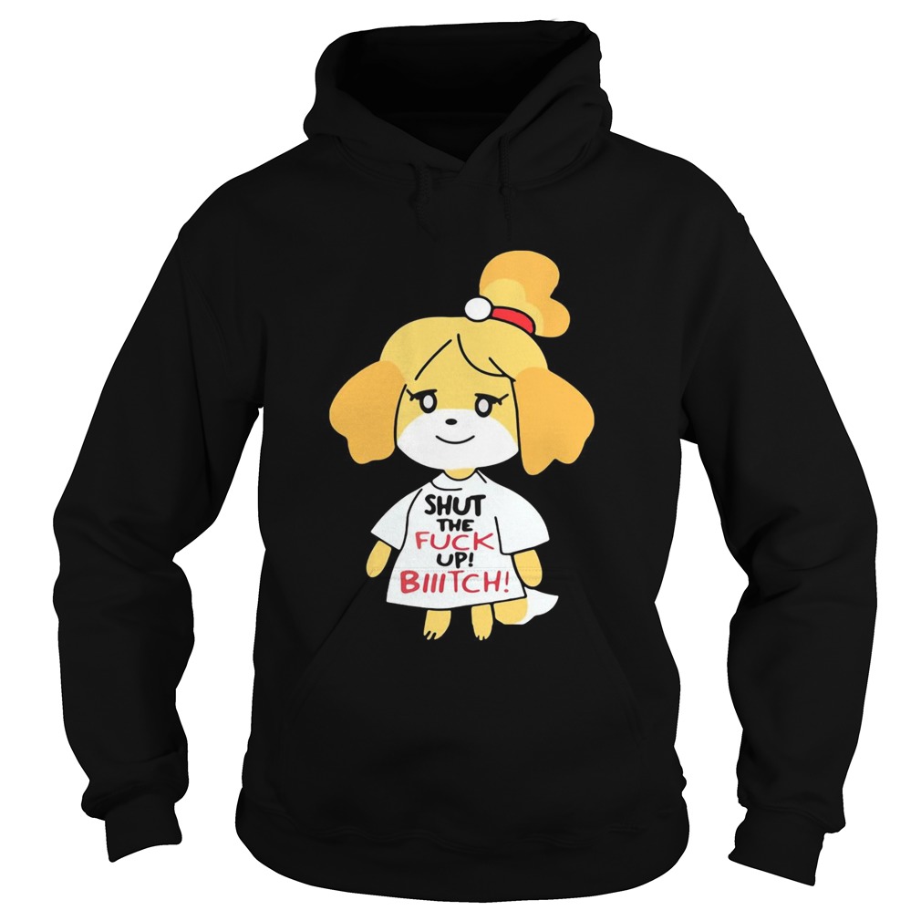 Isabelle Shut the fuck up Bitch Hoodie