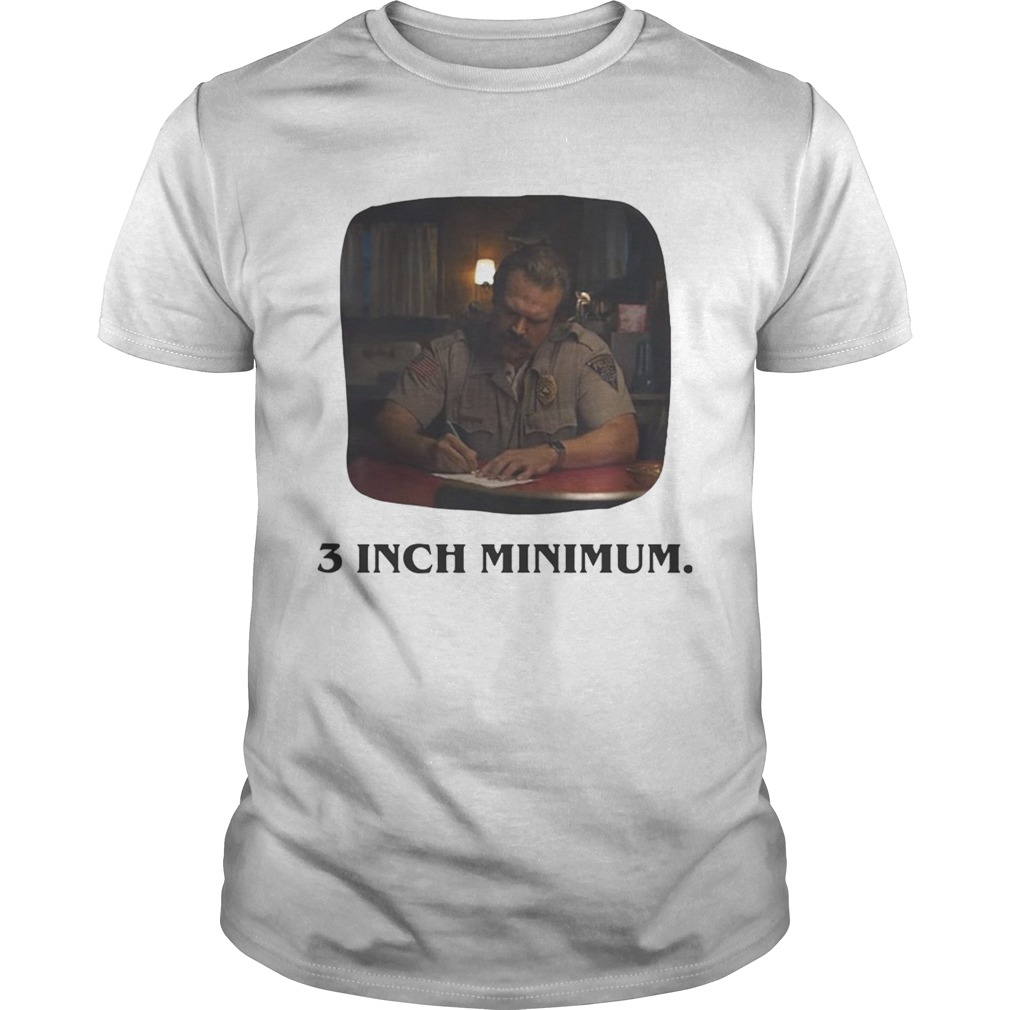 Jim Hopper 3 Inch Minimum shirt - Trend Tee Shirts Store