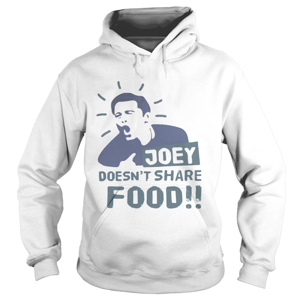 Joey doesnt share food Hoodie