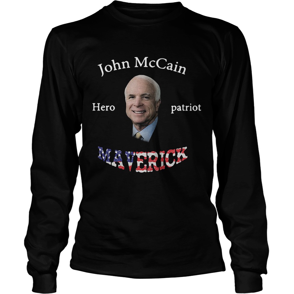 John McCain Hero Patriot Maverick American flag LongSleeve