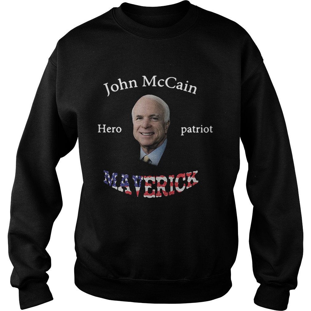 John McCain Hero Patriot Maverick American flag Sweatshirt