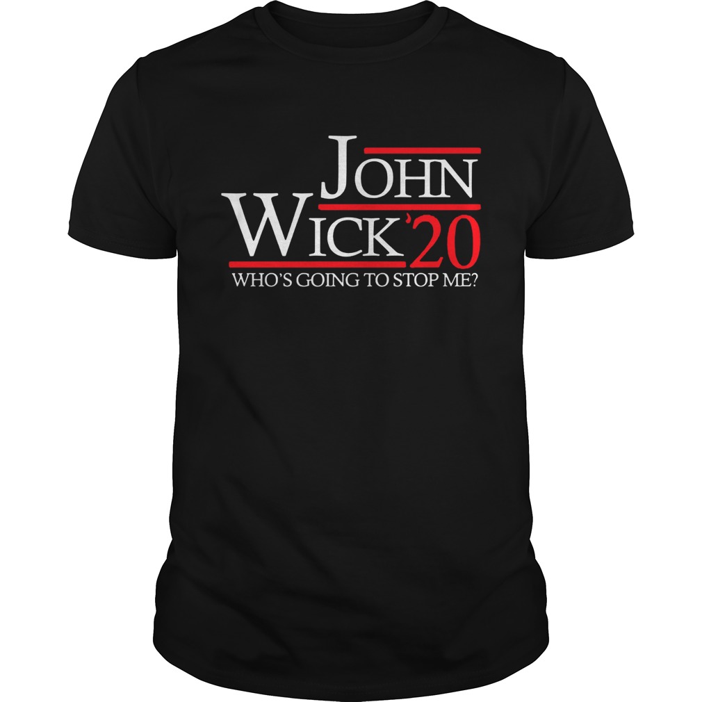 John Wick 2020 whos going to stop me Unisex