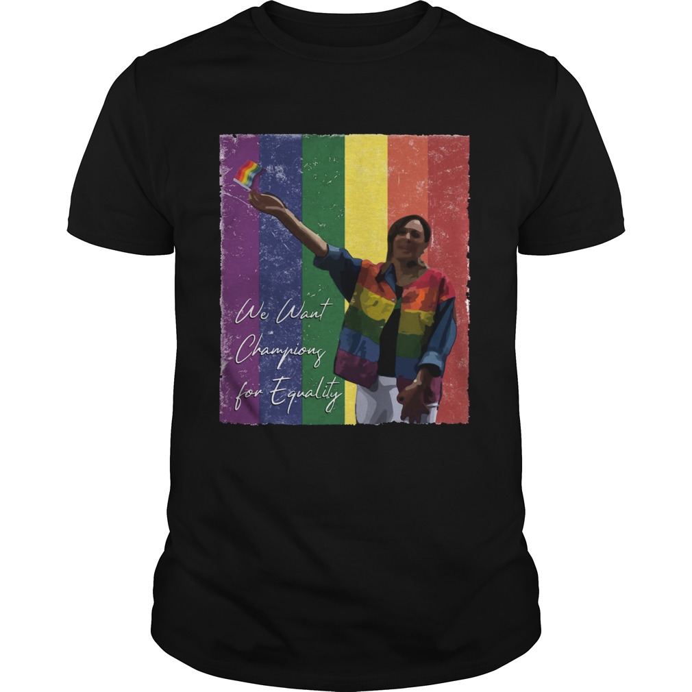 Kamala Harris Pride Parade We Want Champions for Equality shirt