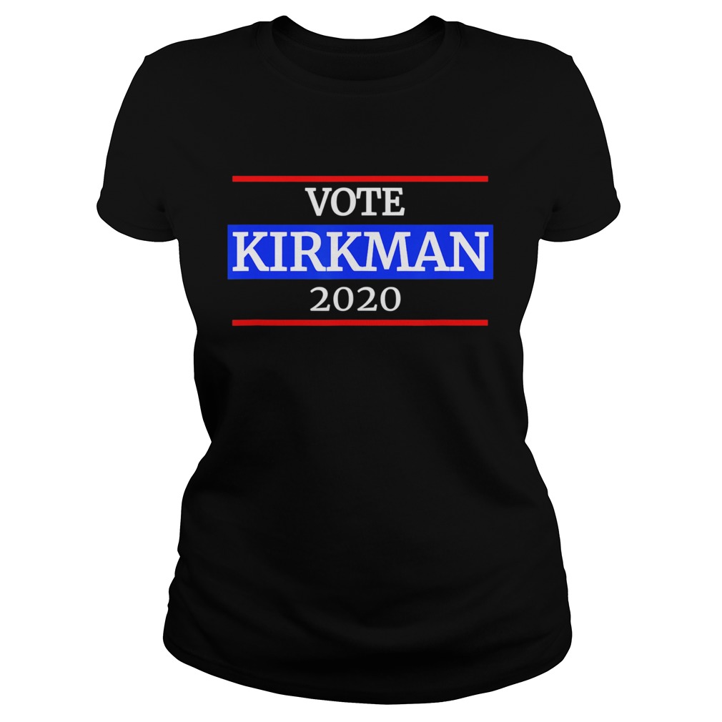 Kirkman for President 2020 Classic Ladies