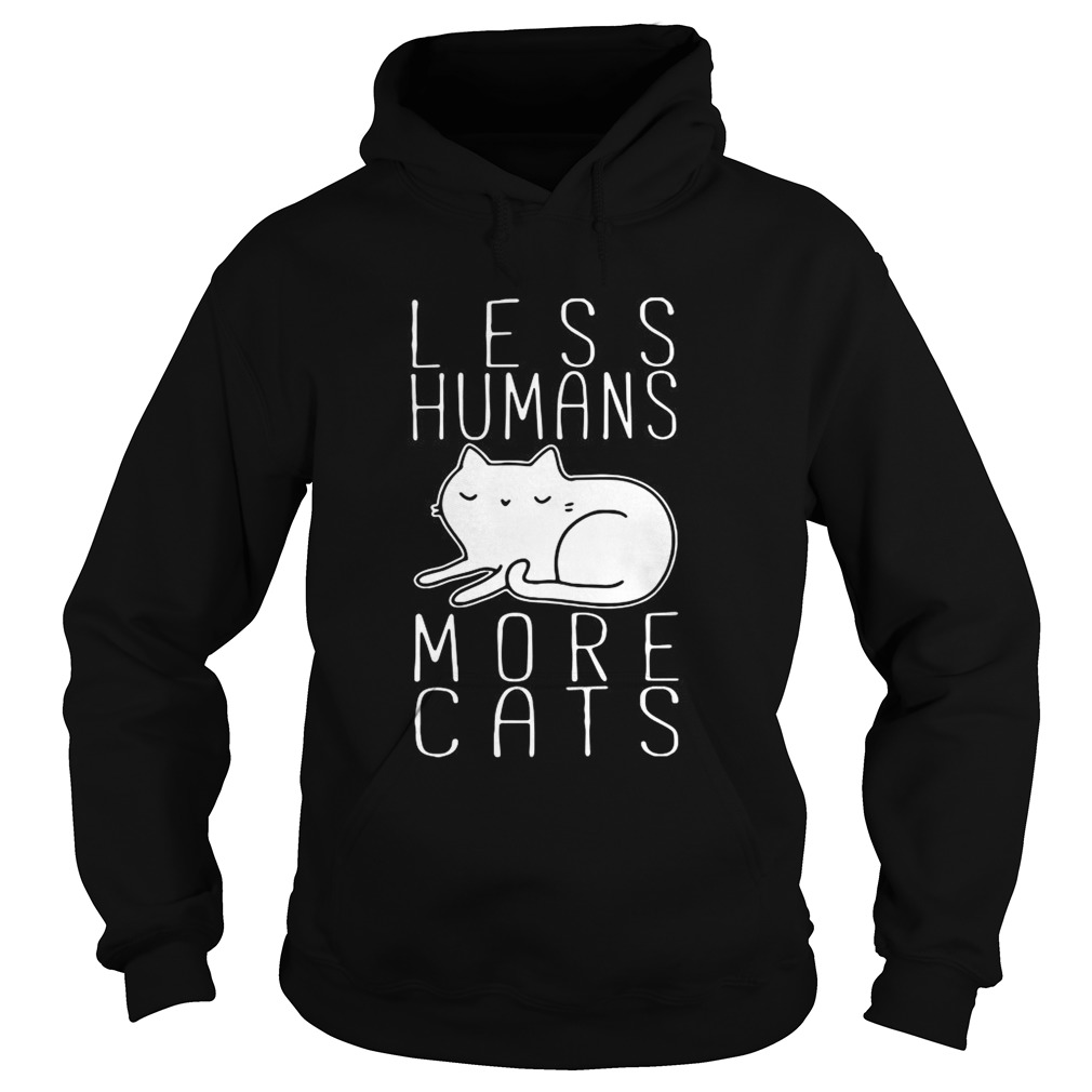 Less humans more cats Hoodie