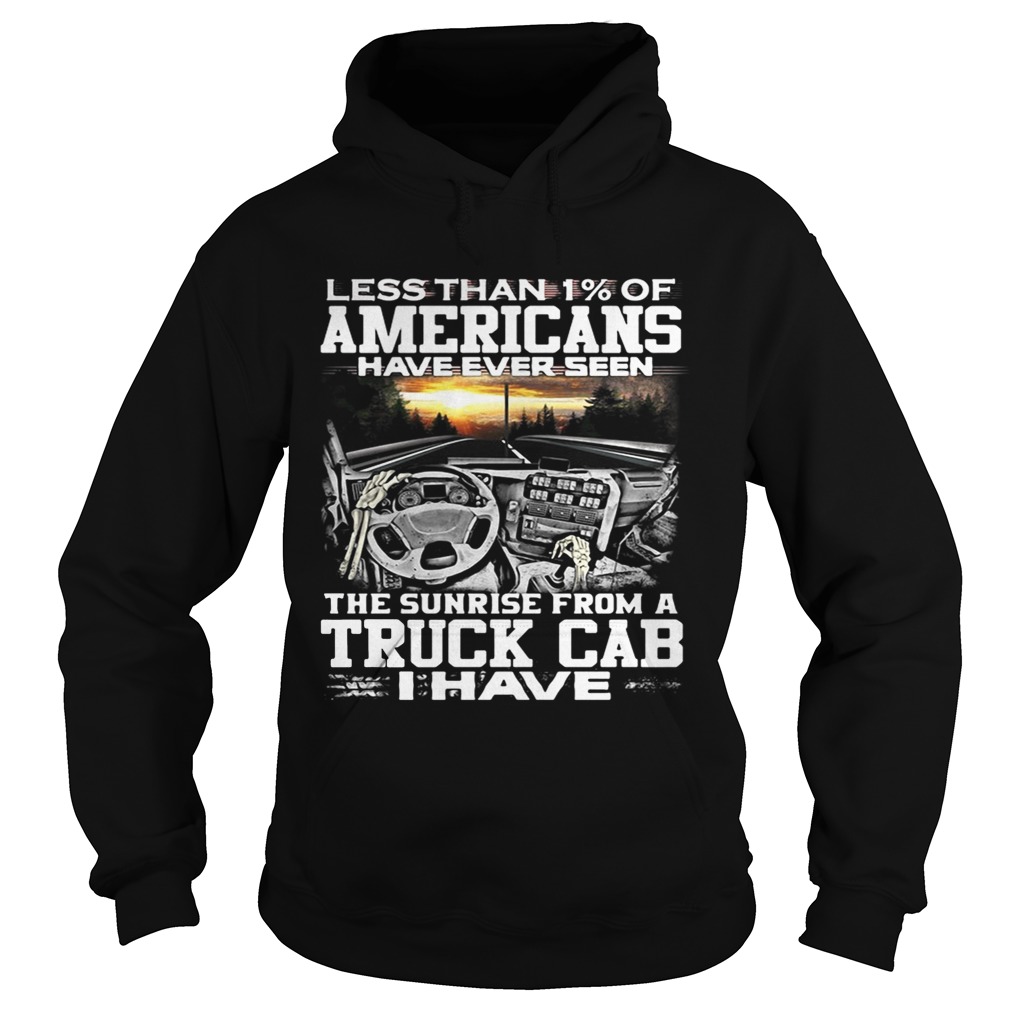 Less than 1 of Americans have ever seen the sunrise from a truck Hoodie