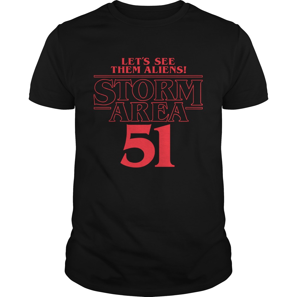 Lets see them aliens storm area 51 shirt