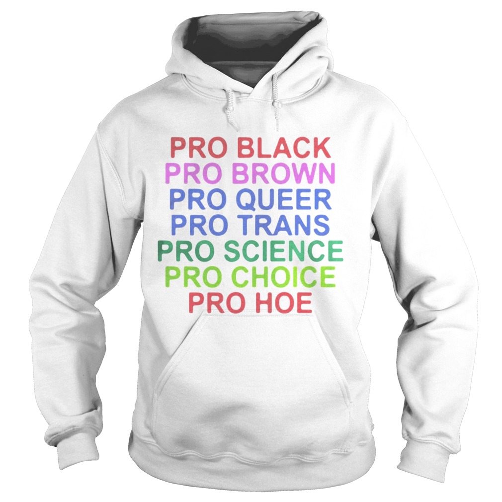 Lgbt Pro Black Pro Brown Pro Queer Pro Trans Pro Science Pro Choice Shirt Hoodie