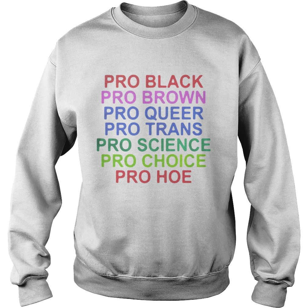 Lgbt Pro Black Pro Brown Pro Queer Pro Trans Pro Science Pro Choice Shirt Sweatshirt