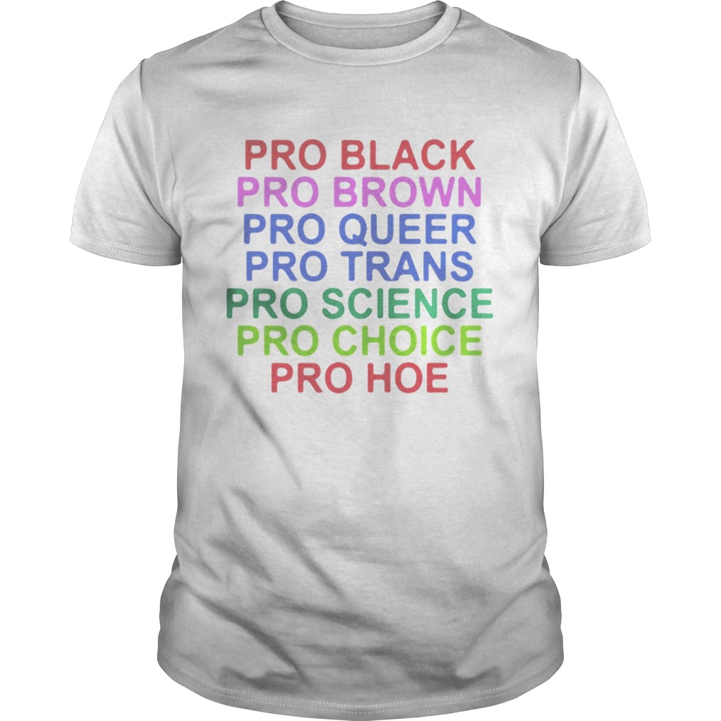 Lgbt Pro Black Pro Brown Pro Queer Pro Trans Pro Science Pro Choice Shirt