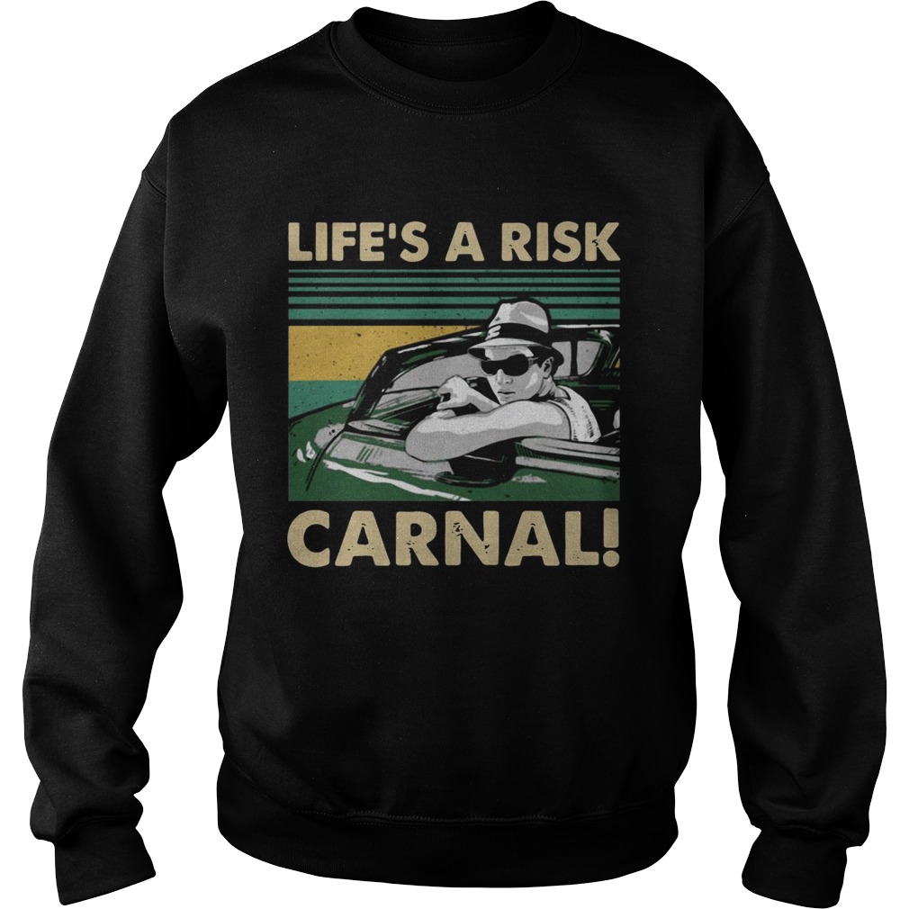 Lifes a Risk Carnal Vintage Sweatshirt
