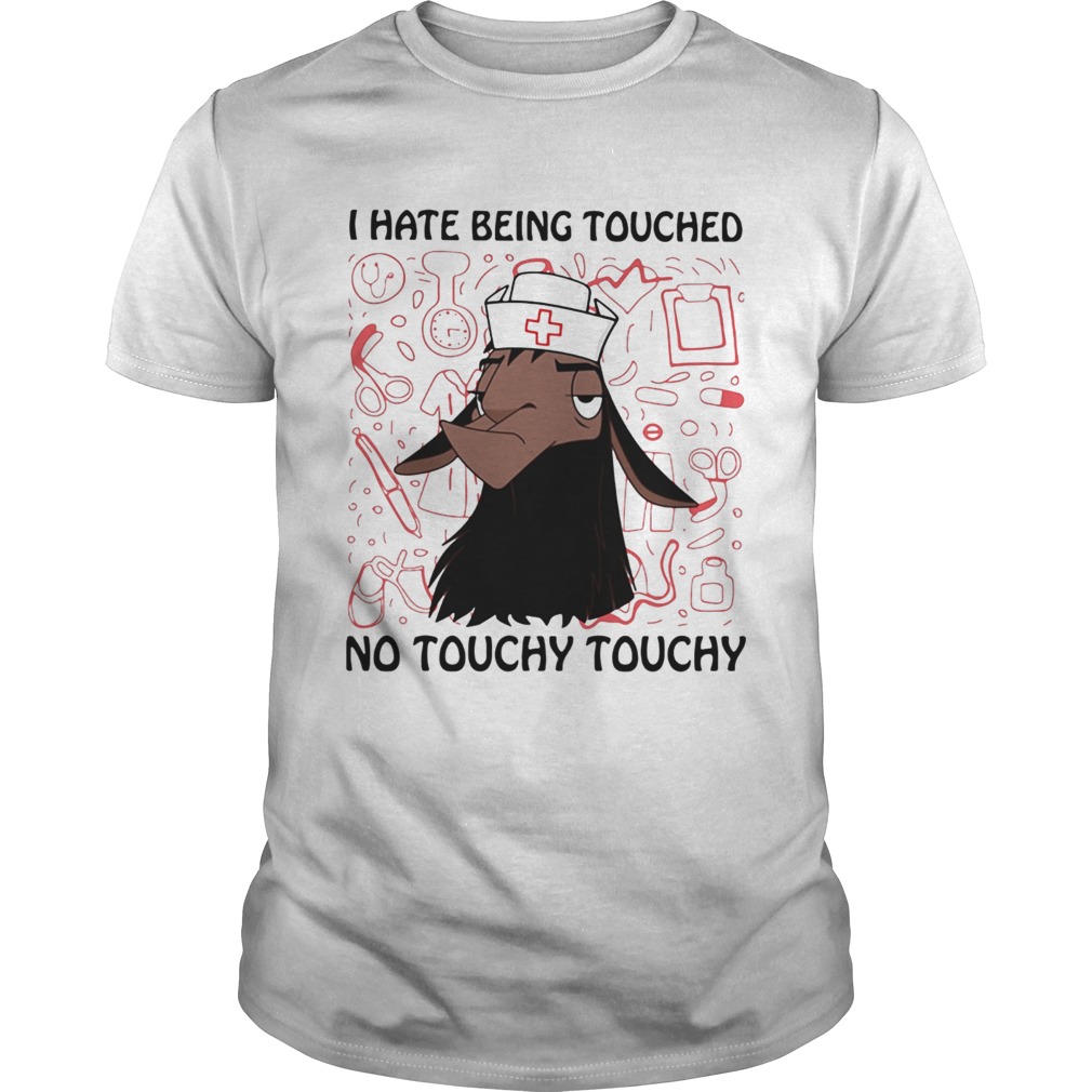 Llama nurse I hate being touched no touchy touchy shirt
