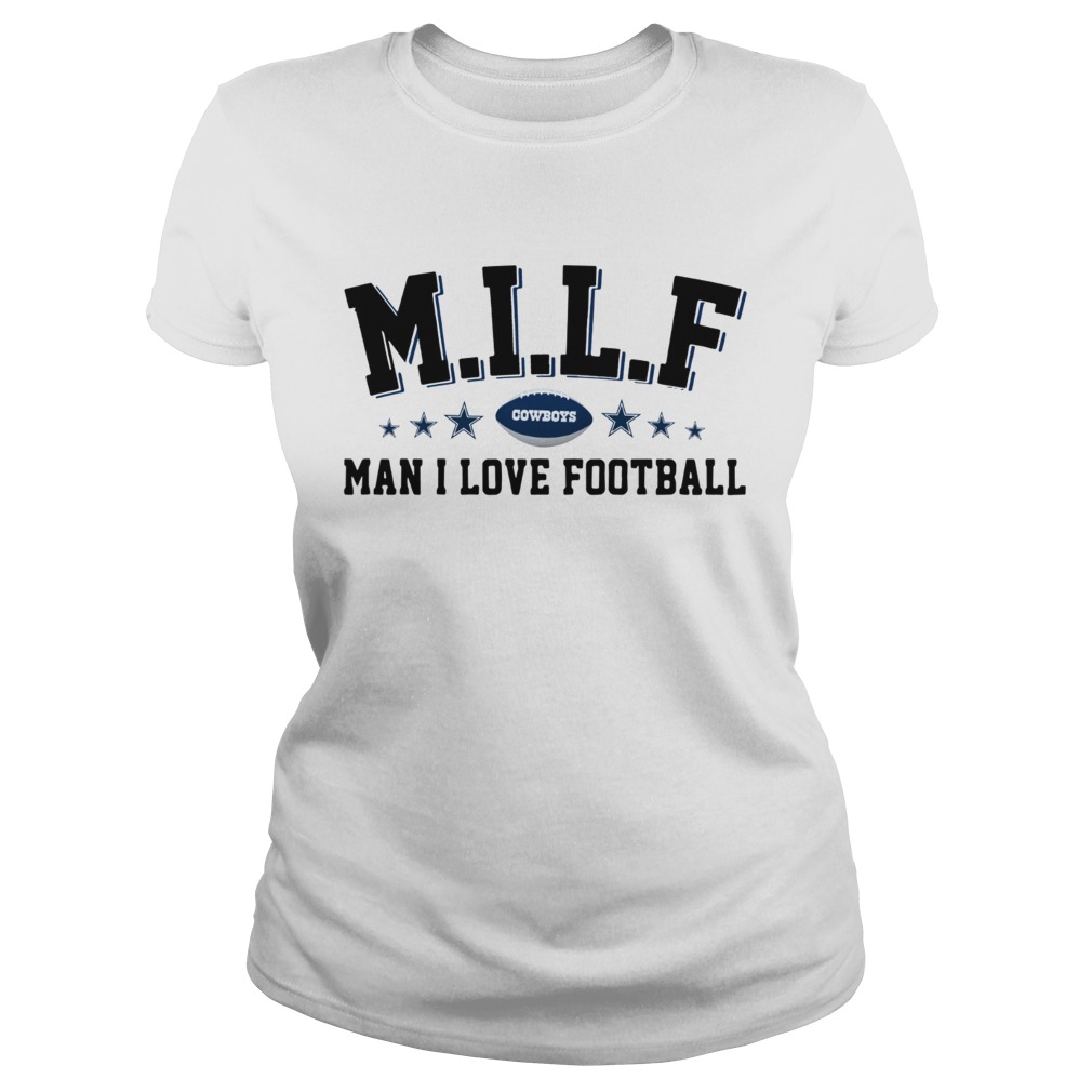 MILF Man I love football Cowboys Classic Ladies