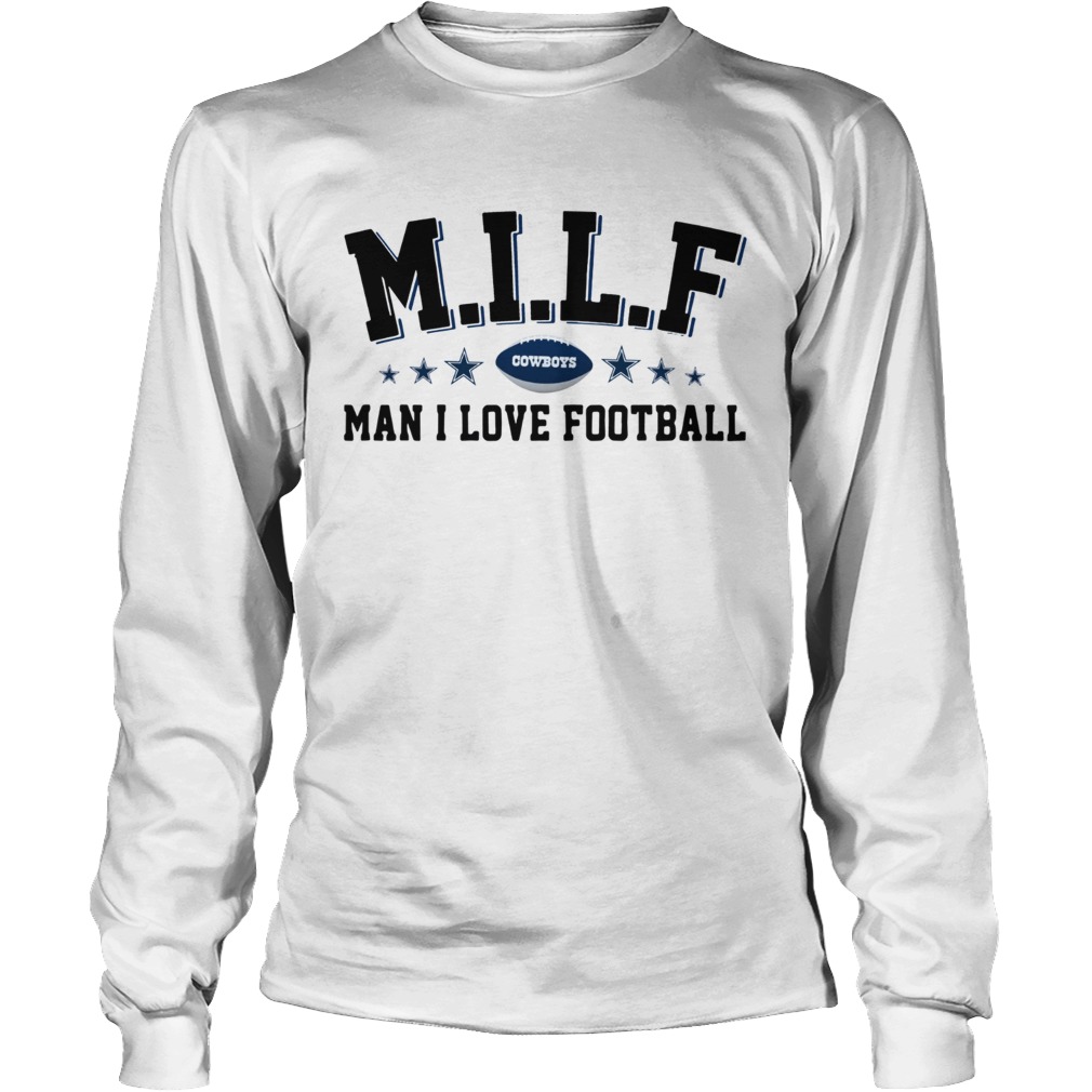 MILF Man I love football Cowboys LongSleeve