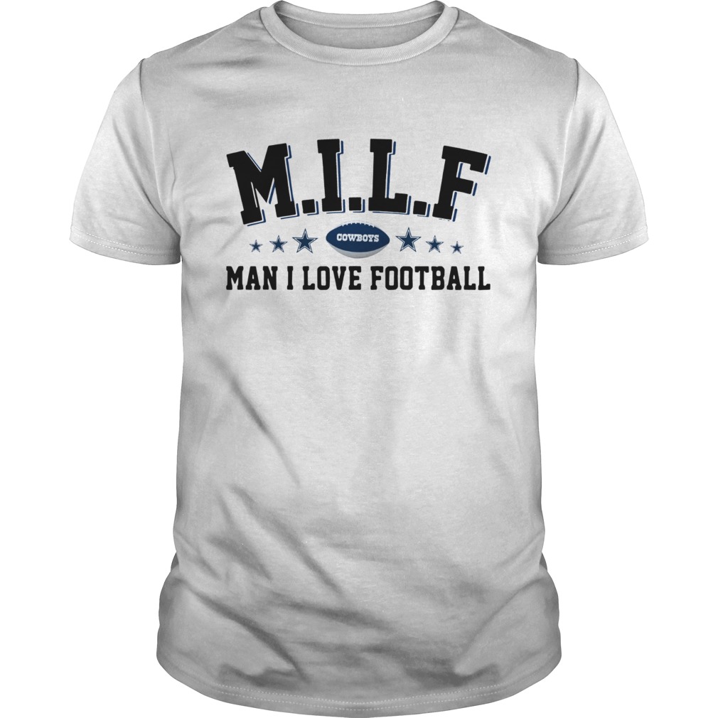 MILF Man I love football Cowboys Unisex