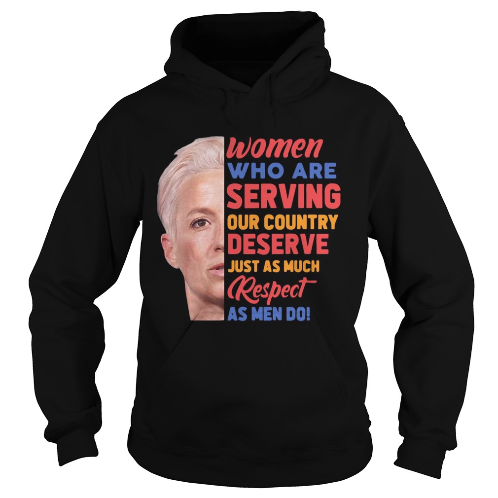 Megan Rapinoe women who are serving out country deserve just as much respect as men do Hoodie