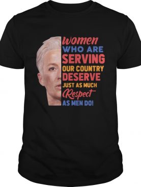 Megan Rapinoe women who are serving out country deserve just as much respect as men do shirt