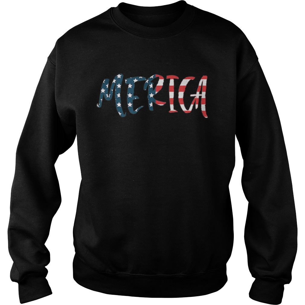 Merica USA American Flag Day 4th of July for Men Women Kids Sweatshirt