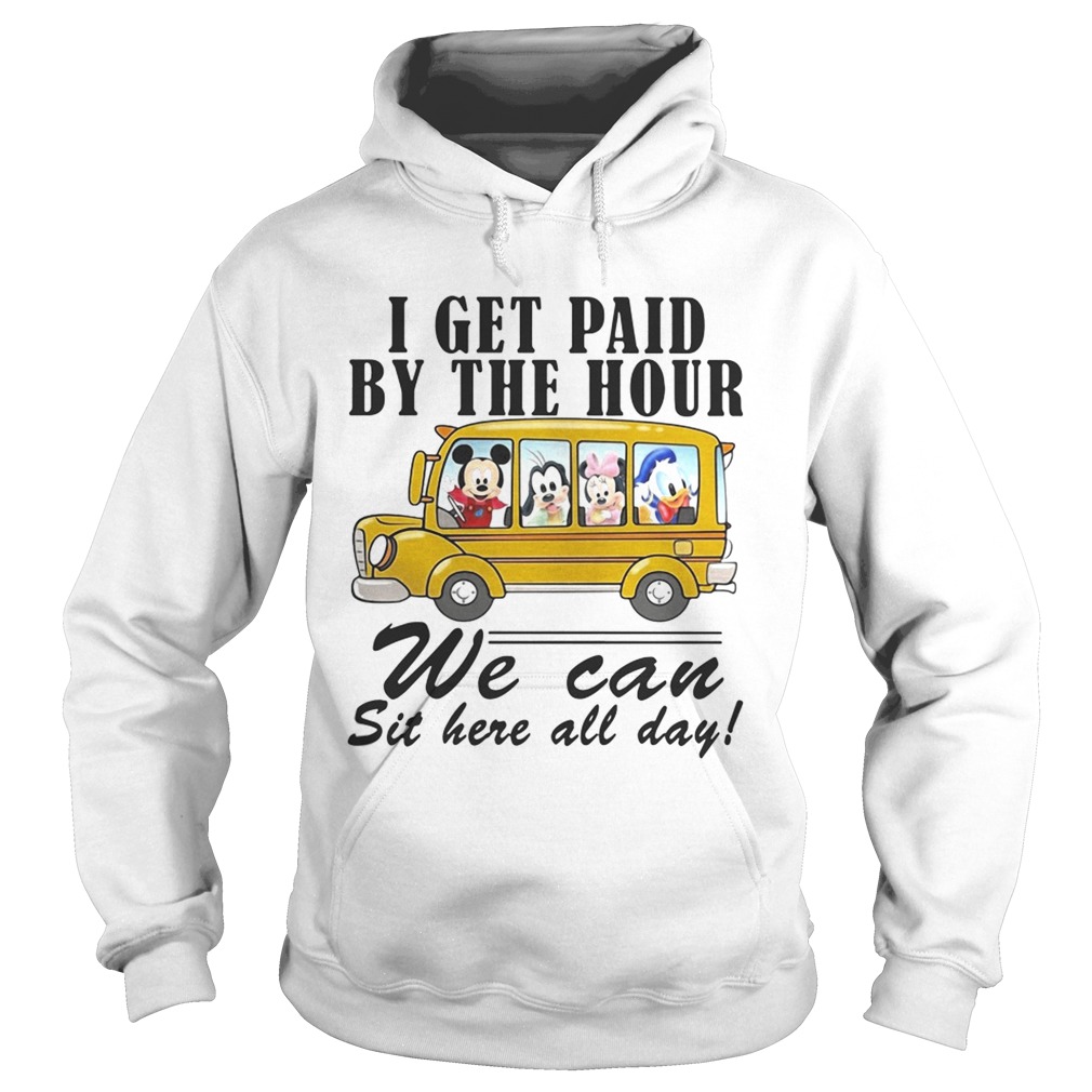 Mickey school bus I get paid by the hour we can sit here all day Hoodie