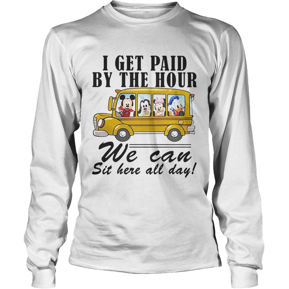 Mickey school bus I get paid by the hour we can sit here all day LongSleeve