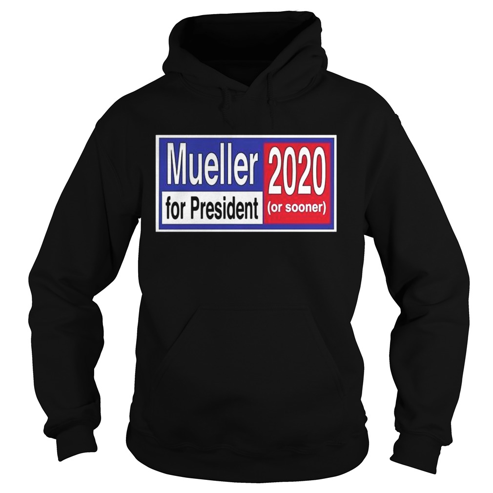 Mueller for President 2020 or Sooner T Hoodie