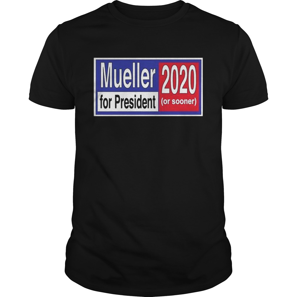 Mueller for President 2020 or Sooner Tshirt
