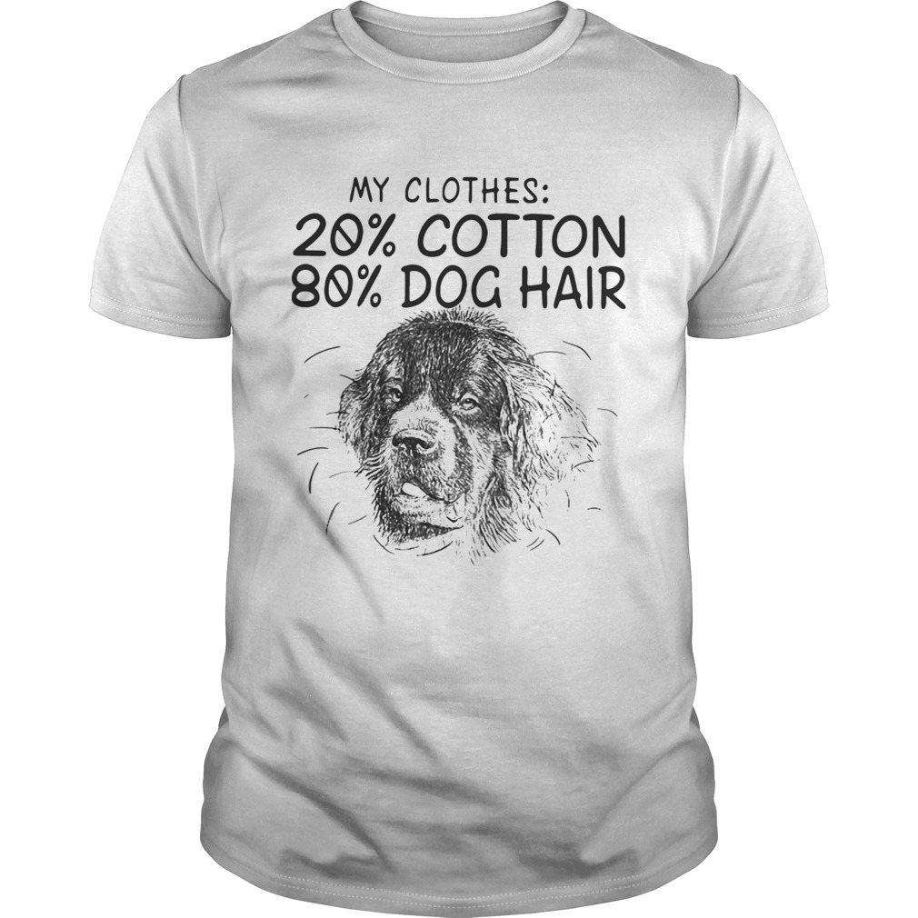 My clothes 20 cotton 80 dog hair shirt