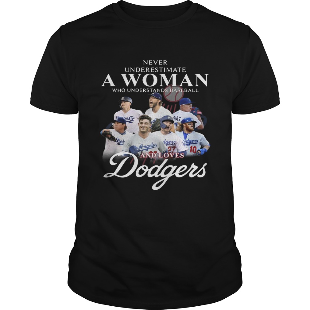 Never underestimate a woman who understands Baseball and love Dodgers Unisex