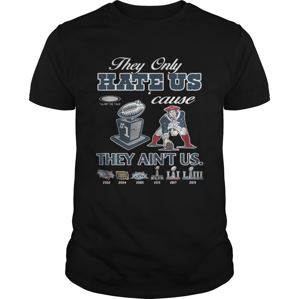 New England Patriots they only hare us cause they aint us shirt