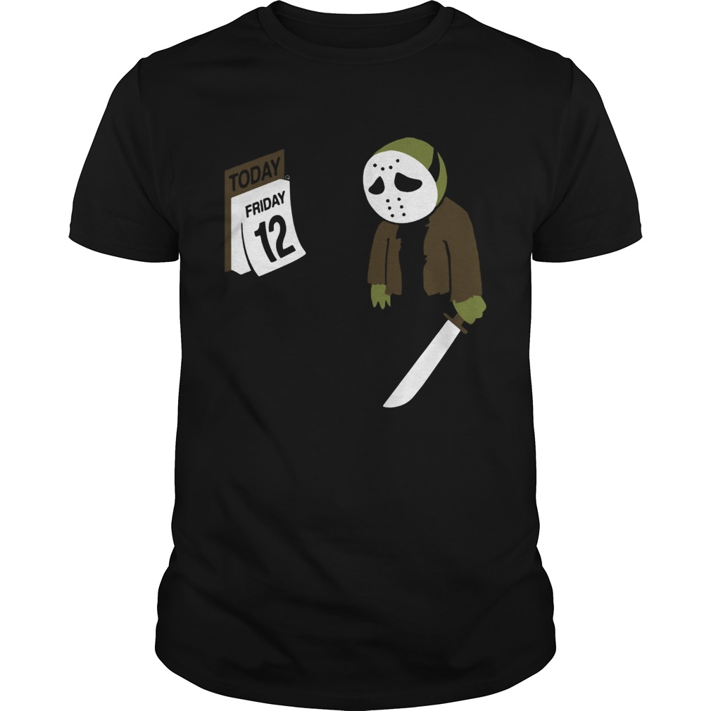 Not today Jason Voorhees Friday the 12th shirt