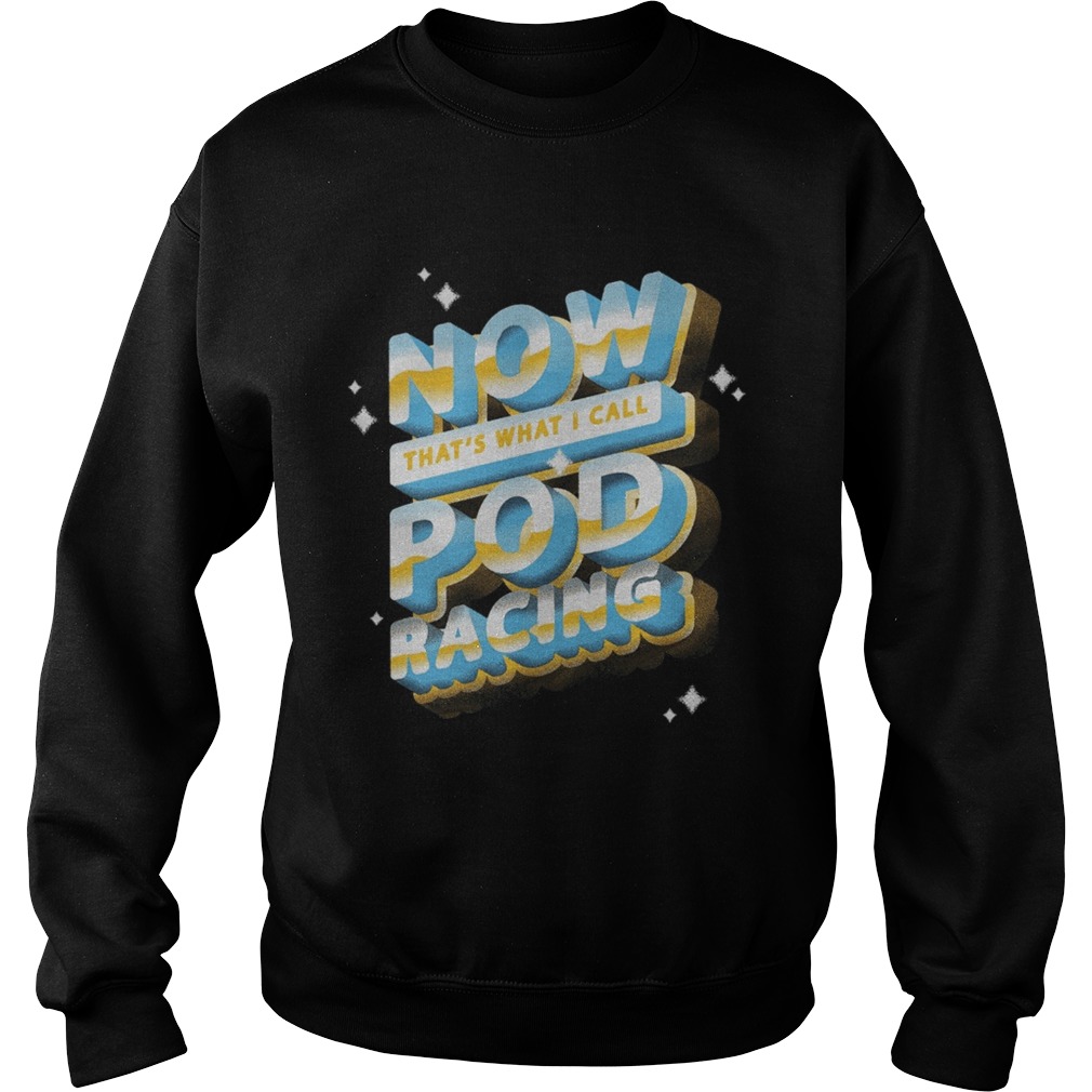 Now thats what I call pod racing Sweatshirt