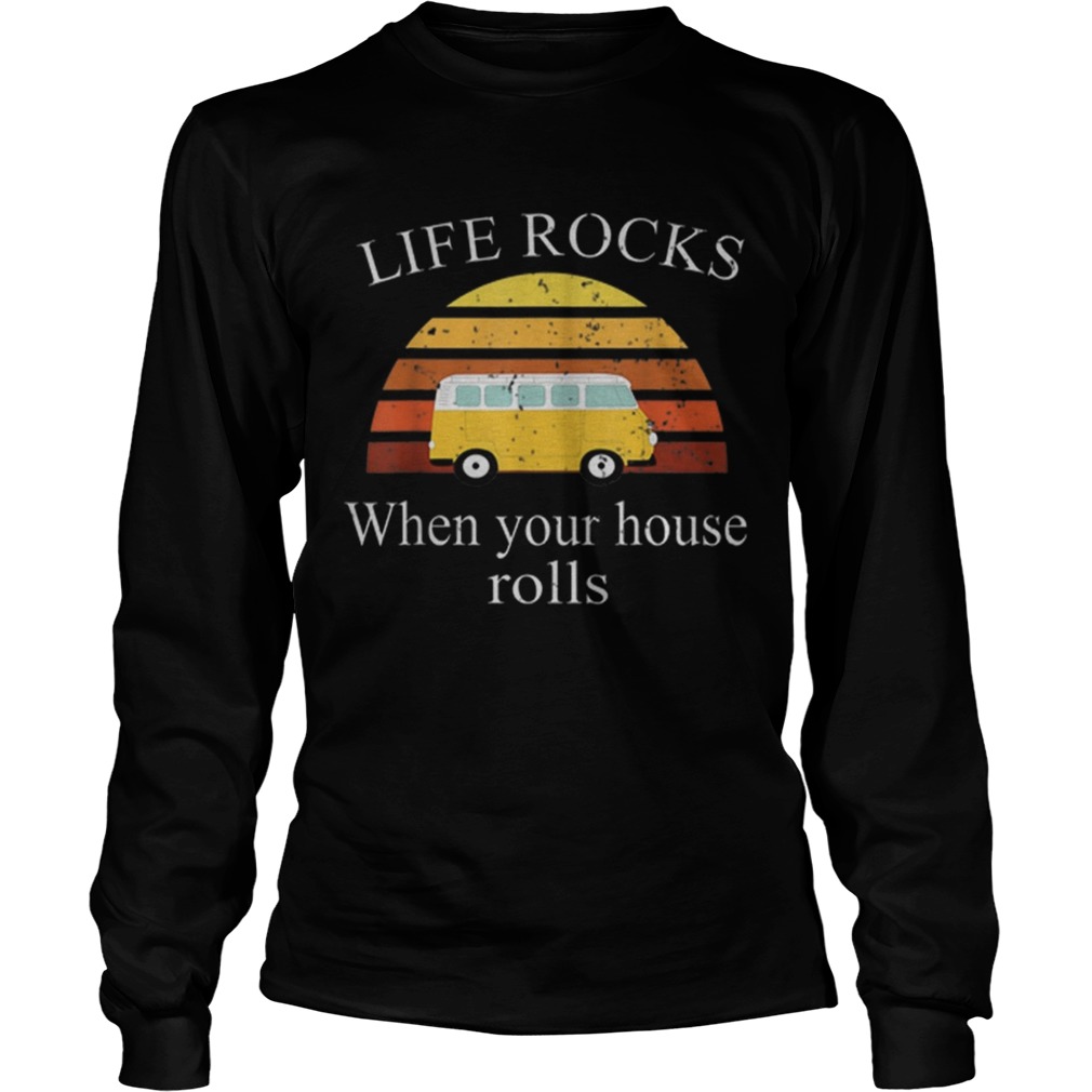 Official Life Rock When Your House Rolls Vintage LongSleeve