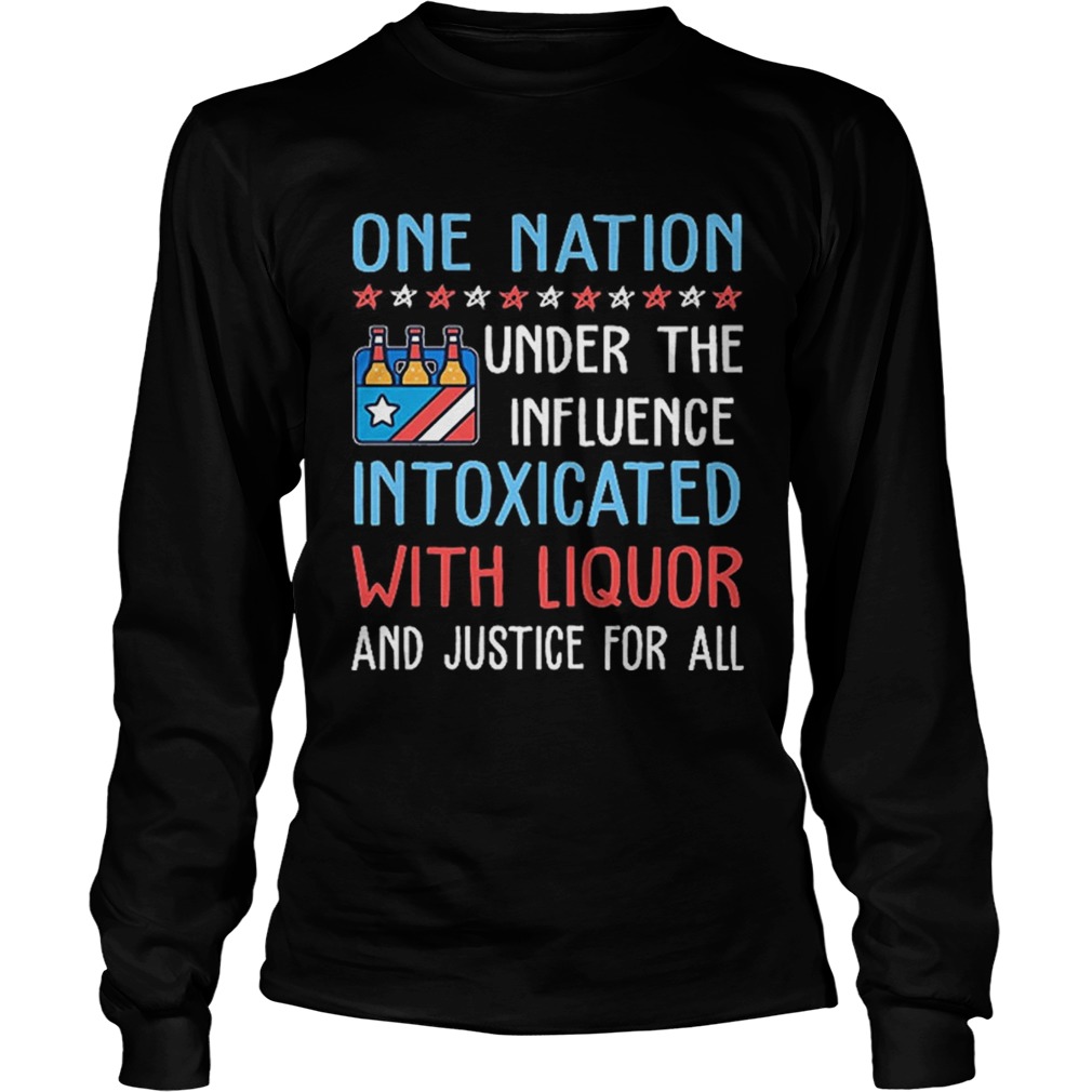 One nation under the influence intoxicated with liquor LongSleeve