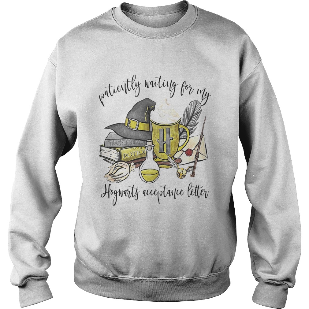 Patiently waiting for my Hogwarts acceptance letter Harry Potter Sweatshirt