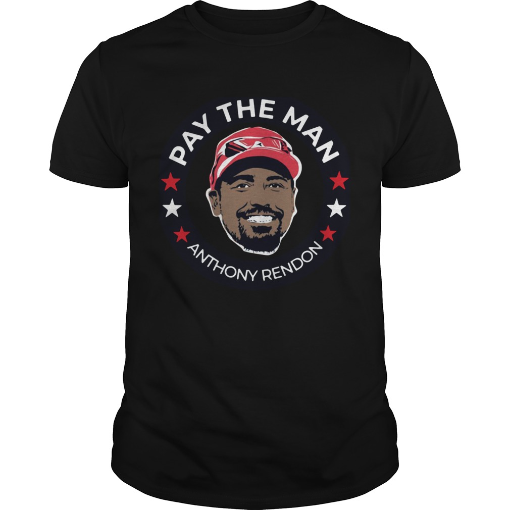 Pay the man Anthony Rendon shirt