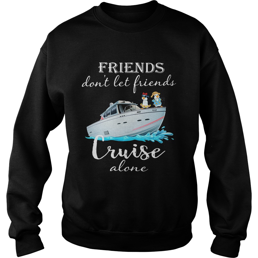 Penguin friends dont let friends cruise alone Sweatshirt