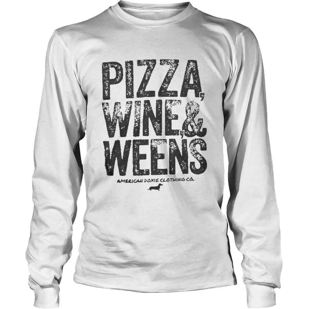 Pizza wine and weens LongSleeve