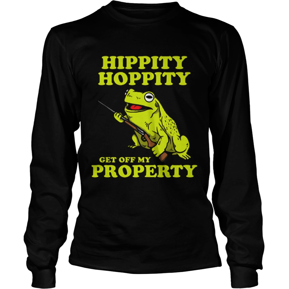 Premium Hippity Hoppity get off my property LongSleeve