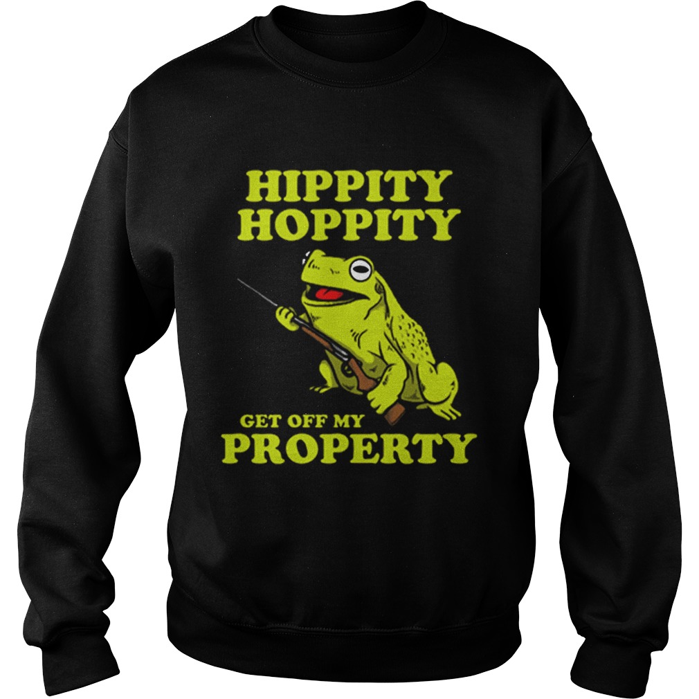 Premium Hippity Hoppity get off my property Sweatshirt