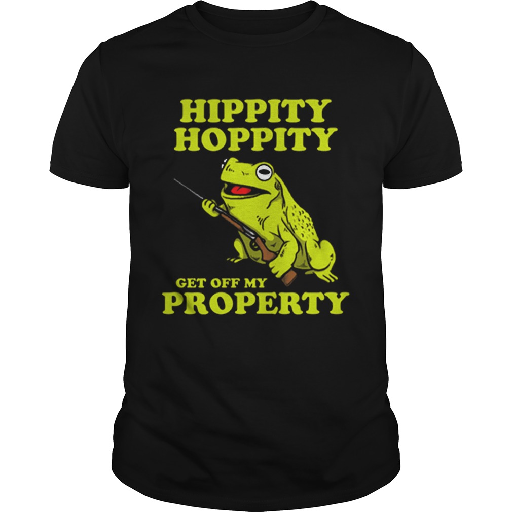 Premium Hippity Hoppity get off my property shirt