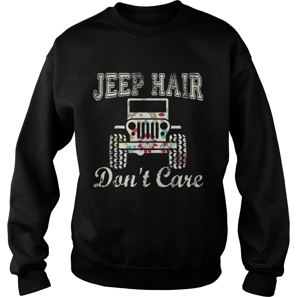 Premium Jeep Hair Dont Care Floral Sweatshirt