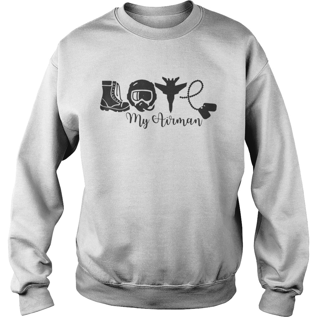 Premium Love My AirmanProud Mom Wife Girlfriend Family Air Force Sweatshirt