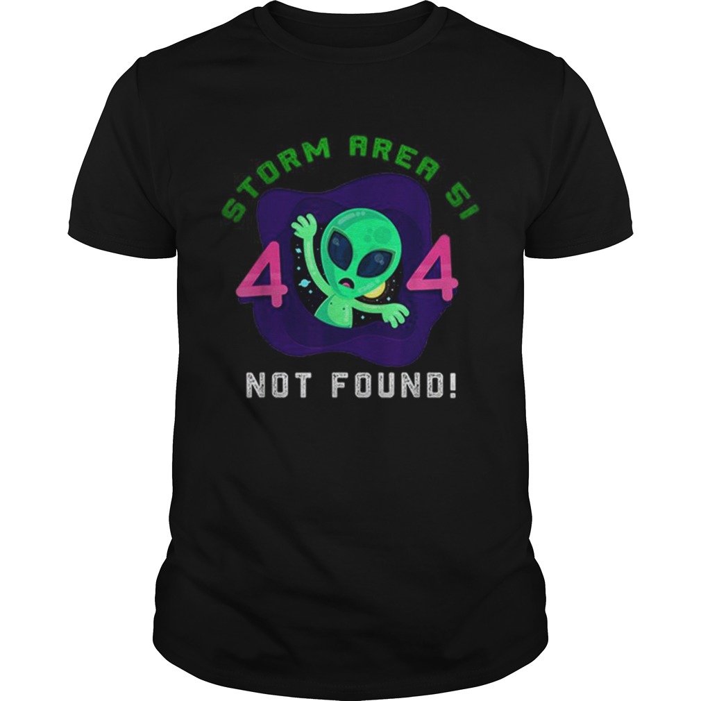 Premium Storm Area 51 Aliens Error 404 Not Found shirt